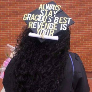 always stay gracious best revenge is your graduation cap design